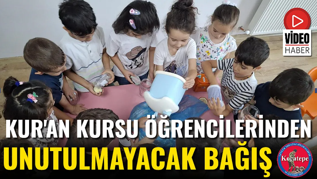 Kur'an Kursu Öğrencilerinden Unutulmayacak Bağış