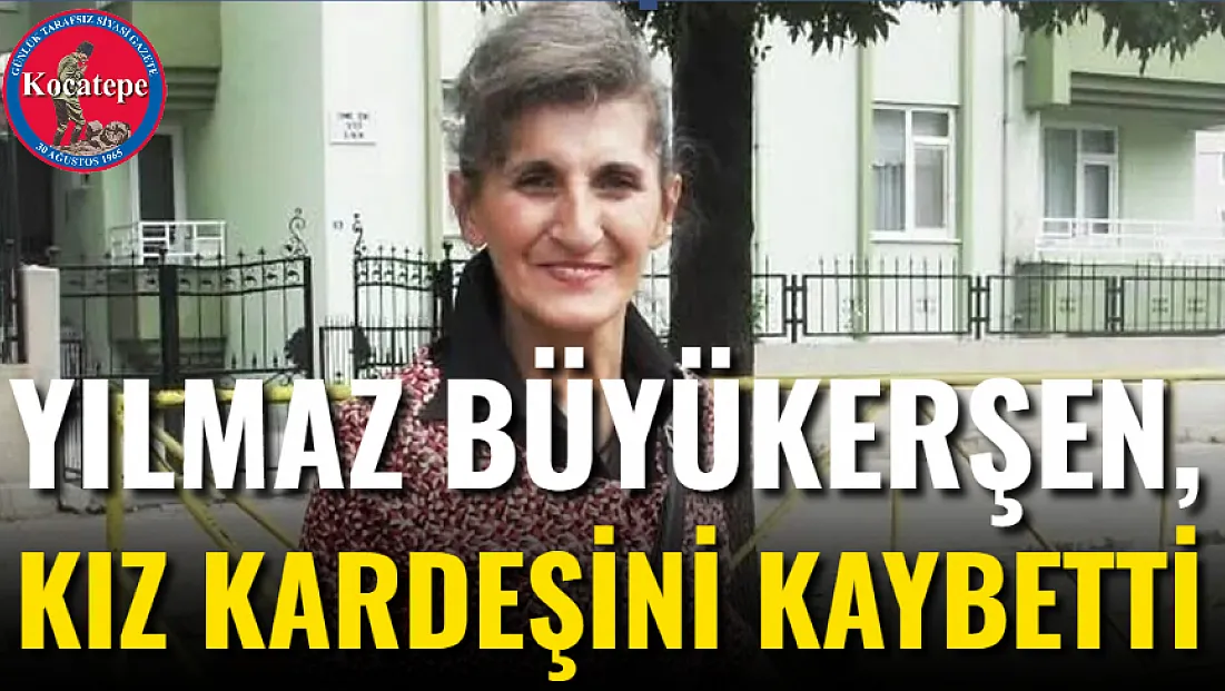 Yılmaz Büyükerşen, Kız Kardeşini Kaybetti