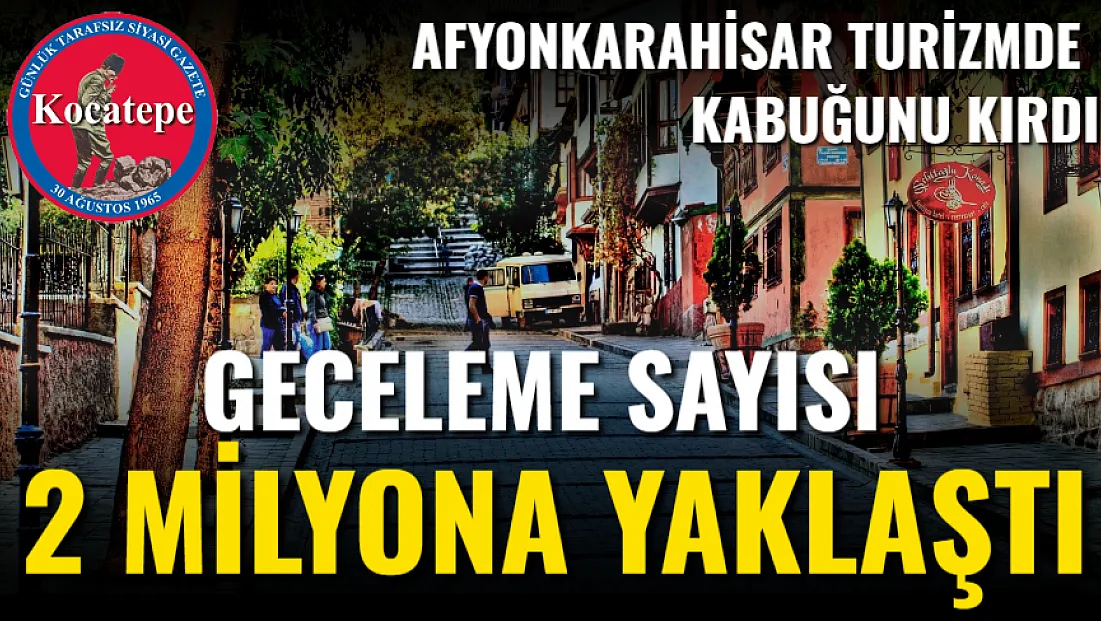 Geceleme Sayısı 2 Milyona Yaklaştı