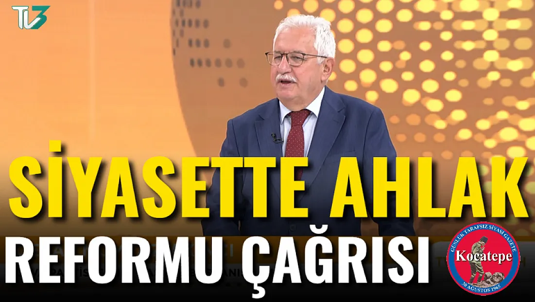 Siyasette Ahlak Reformu Çağrısı