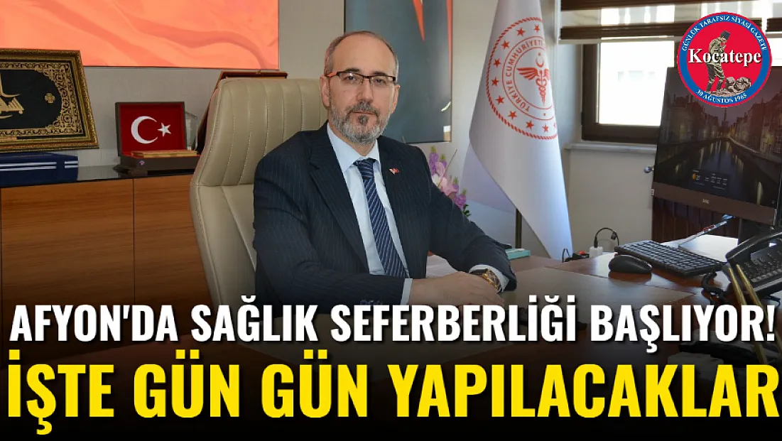 Afyon'da Sağlık Seferberliği Başlıyor! İşte Gün Gün Yapılacaklar