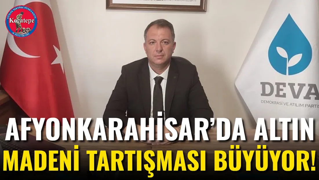 Afyonkarahisar’da Altın Madeni Tartışması Büyüyor!