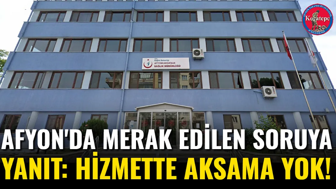 Afyon'da Merak Edilen Soruya Yanıt: Hizmette Aksama Yok!
