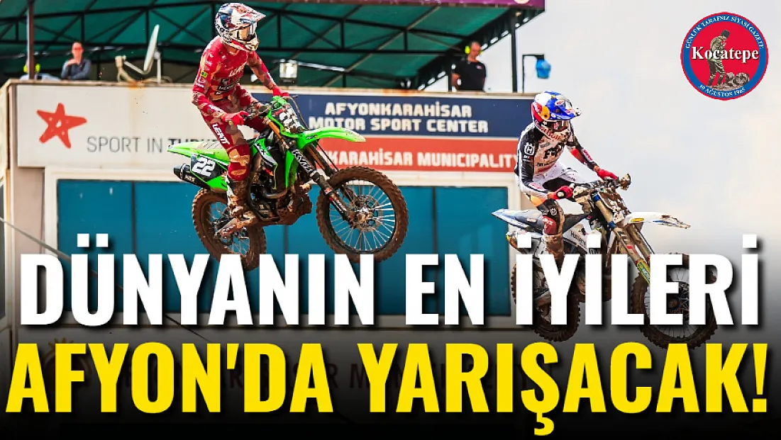 Dünyanın En İyileri Afyon'da Yarışacak!