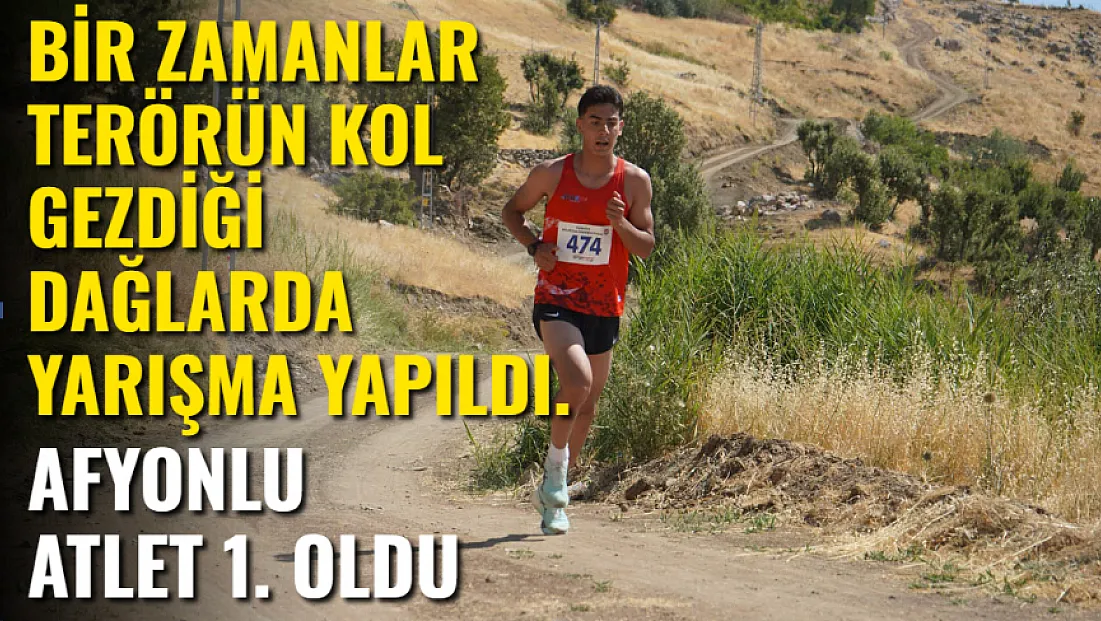 Bir Zamanlar Terörün Kol gezdiği Dağlarda Yarışma Yapıldı, Afyonlu Atlet Birinci Oldu