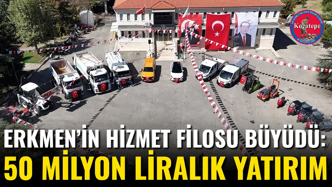 Erkmen’in Hizmet Filosu Büyüdü: 50 Milyon Liralık Yatırım