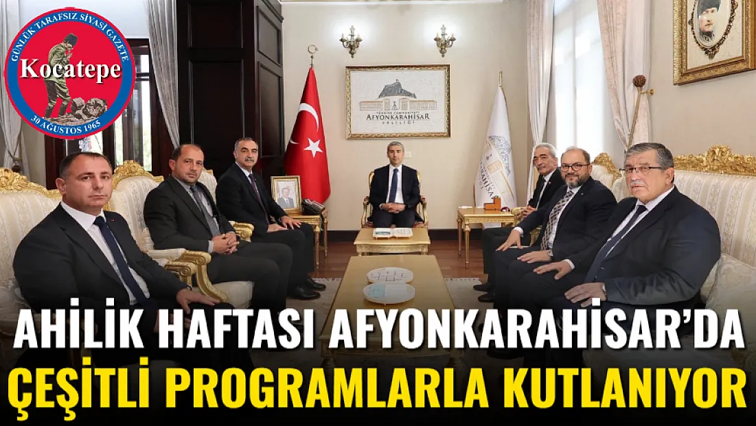 Ahilik Haftası Afyonkarahisar’da Çeşitli Programlarla Kutlanıyor