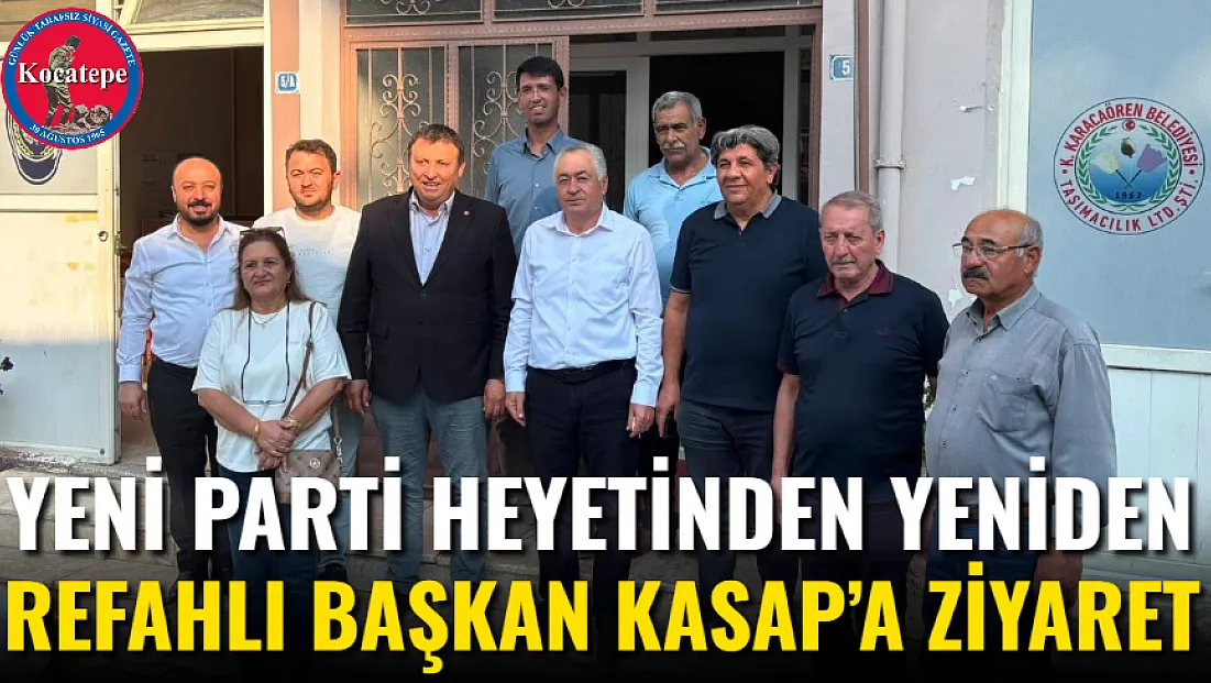 Yeni Parti Heyetinden Yeniden Refahlı Başkan Kasap’a Ziyaret