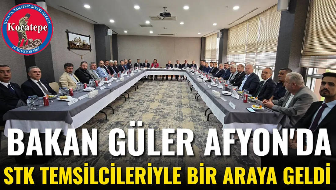 Bakan Güler Afyon'da STK Temsilcileriyle Bir Araya Geldi