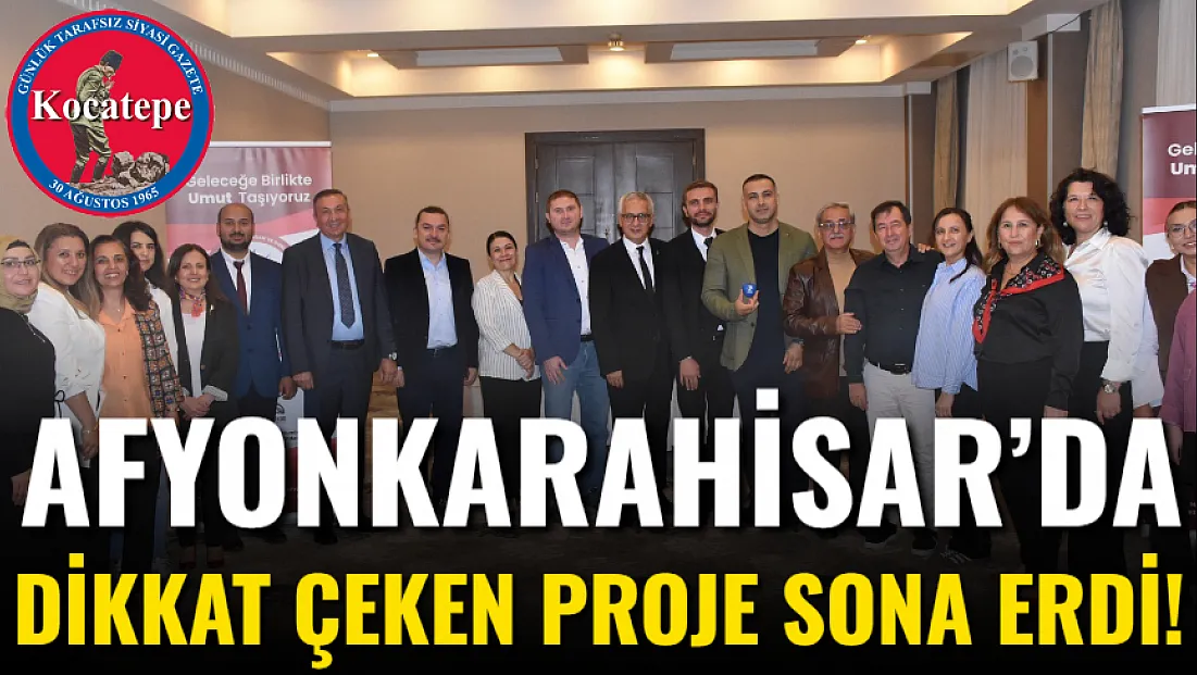 Afyonkarahisar’da Dikkat Çeken Proje Sona Erdi!