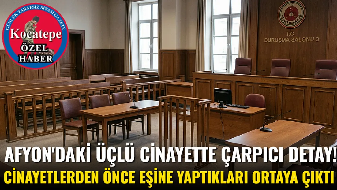 Afyon'daki Üçlü Cinayette Çarpıcı Detay! Cinayetlerden Önce Eşine Yaptıkları Ortaya Çıktı