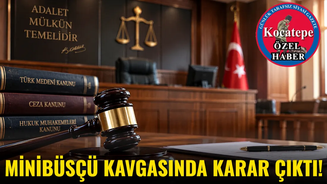 Minibüsçü Kavgasında Karar Çıktı!