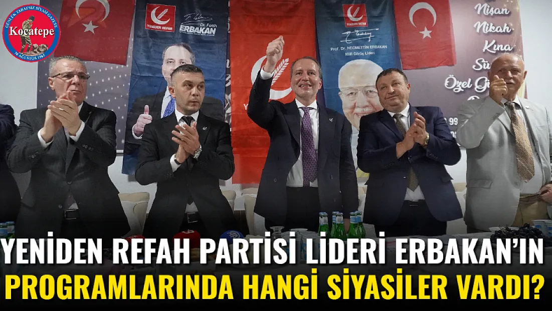 Yeniden Refah Partisi Lideri Erbakan’ın Programlarında Hangi Siyasiler Vardı?