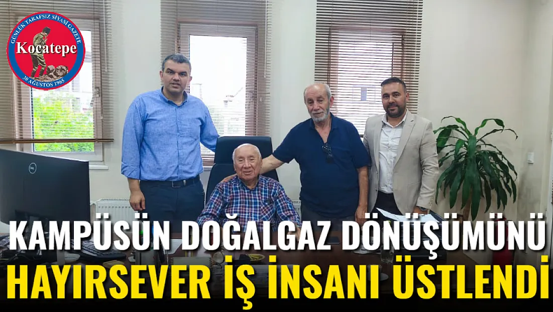 Kampüsün Doğalgaz Dönüşümünü Hayırsever İş İnsanı Üstlendi