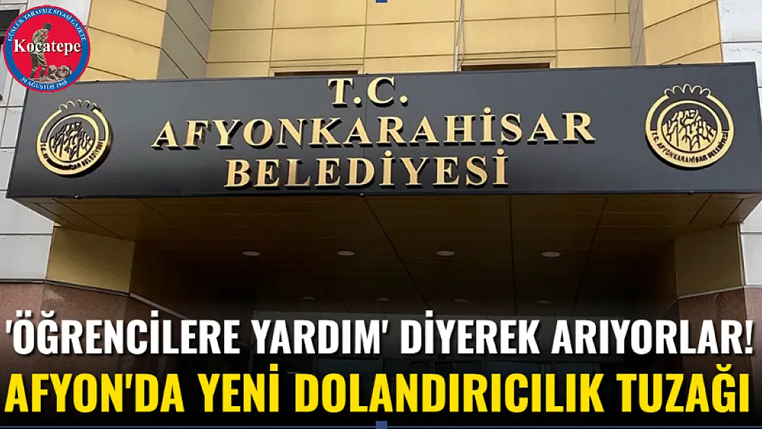 'Öğrencilere Yardım' Diyerek Arıyorlar! Afyon'da Yeni Dolandırıcılık Tuzağı