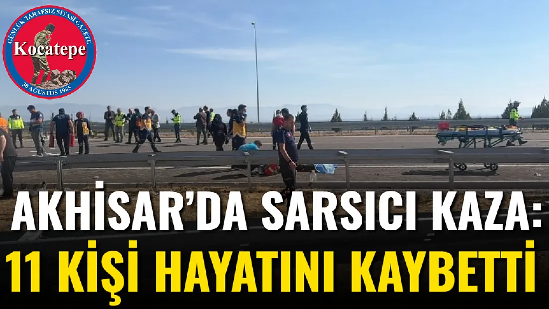Akhisar’da Sarsıcı Kaza: 11 Kişi Hayatını Kaybetti