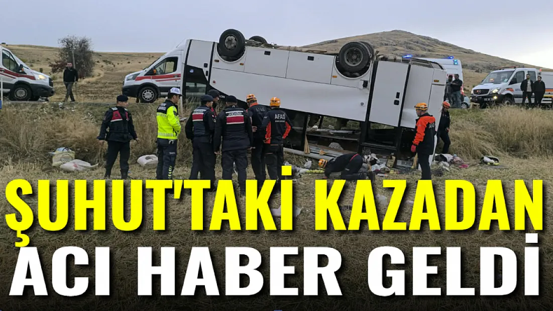 Şuhut'taki Kazadan Acı Haber Geldi