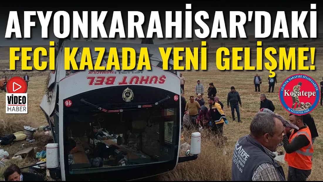 Afyonkarahisar'daki Feci Kazada Yeni Gelişme!