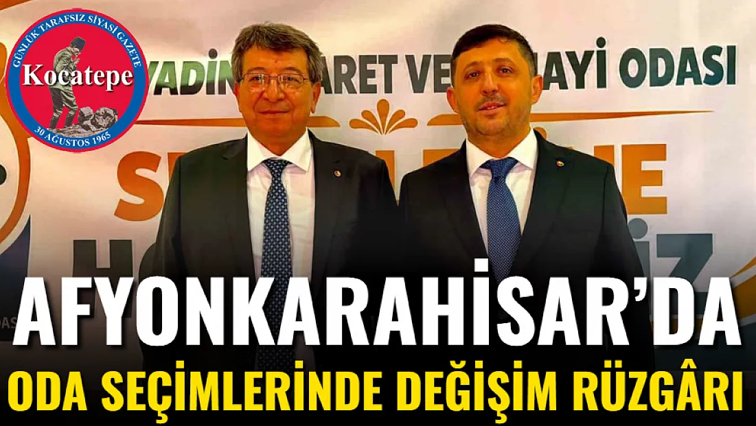 Afyonkarahisar’da Oda Seçimlerinde Değişim Rüzgârı