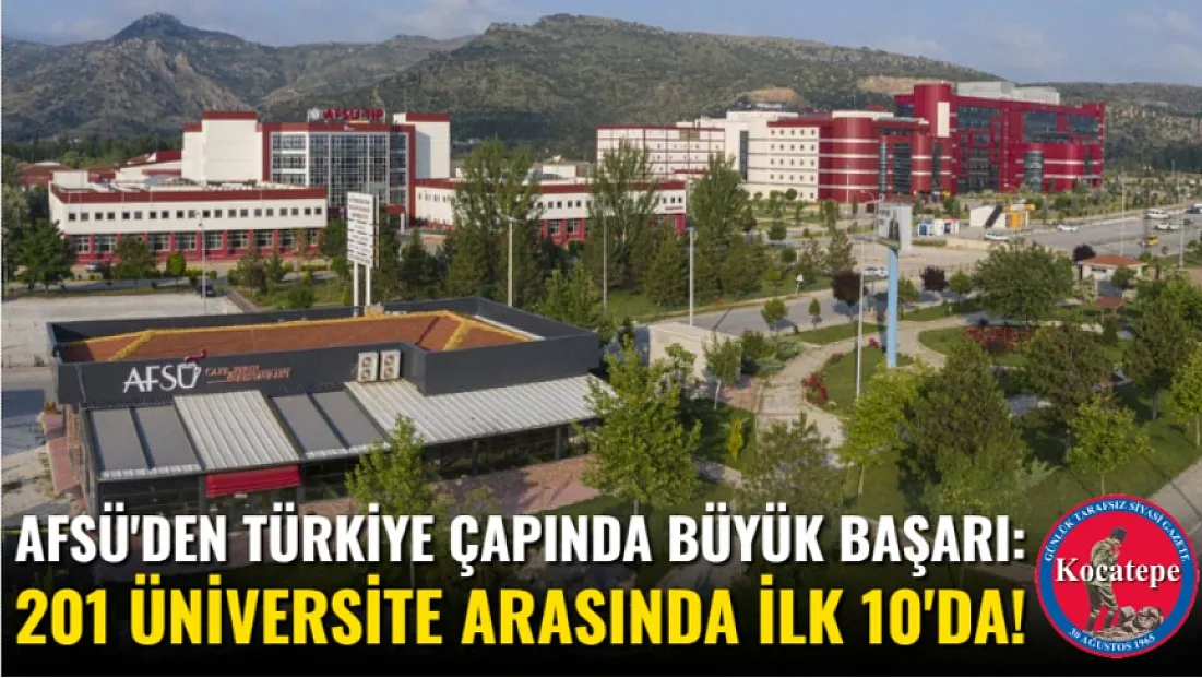 AFSÜ'den Türkiye Çapında Büyük Başarı: 201 Üniversite Arasında İlk 10'da!