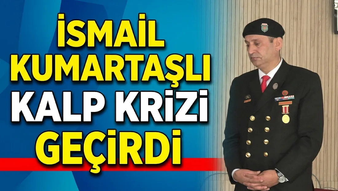 İsmail Kumartaşlı Kalp Krizi Geçirdi