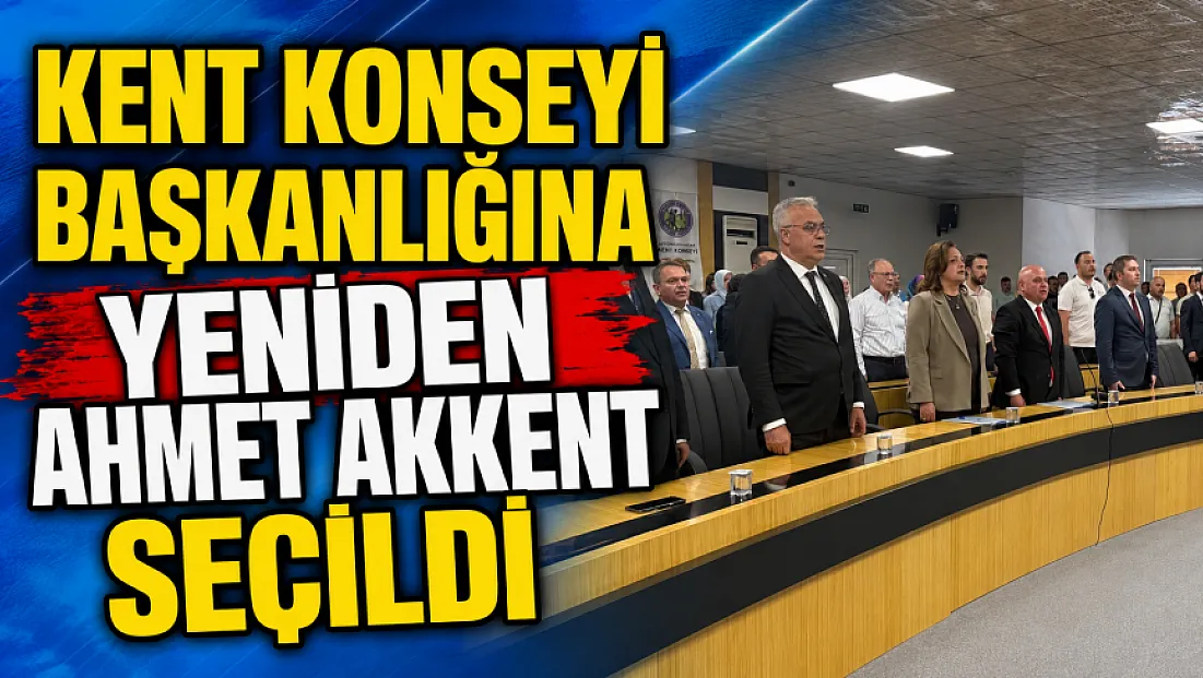 Kent Konseyi Başkanlığına Yeniden Ahmet Akkent Seçildi
