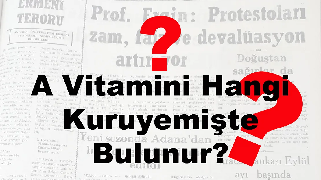 A Vitamini Hangi Kuruyemişte Bulunur?