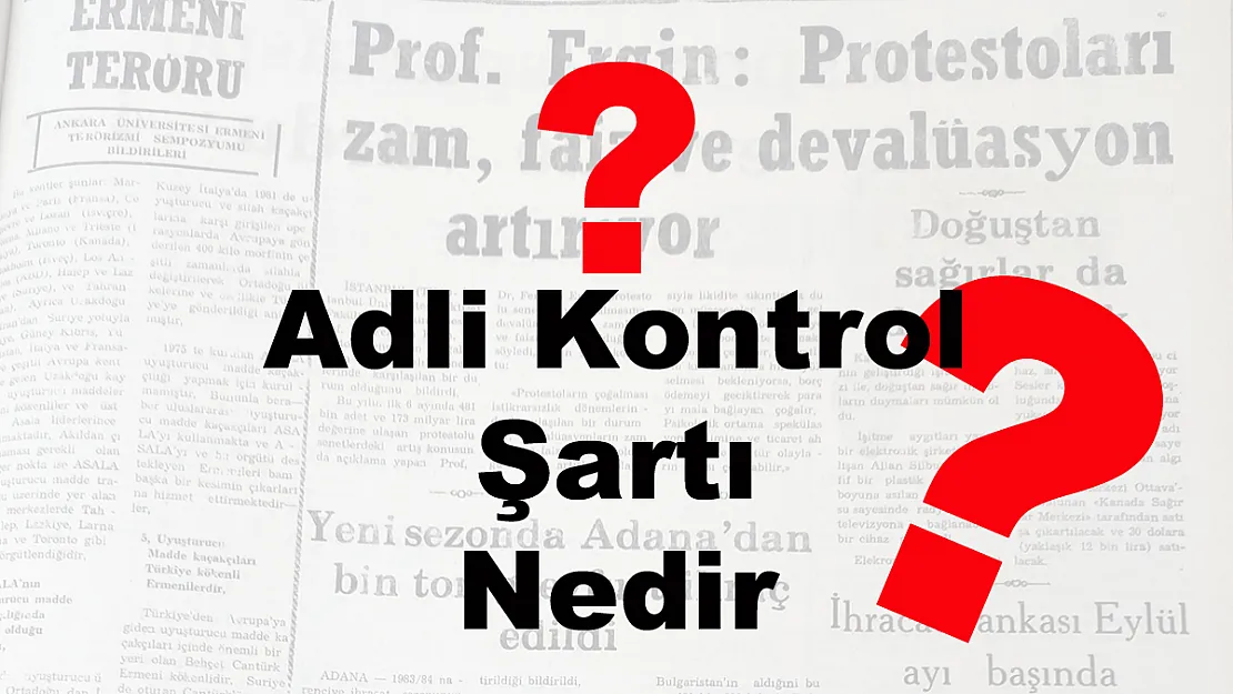 Adli Kontrol Şartı Nedir?