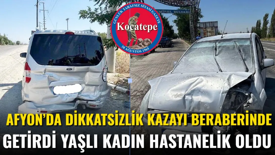 Afyon'da Dikkatsizlik Kazayı Beraberinde Getirdi: Yaşlı Kadın Hastanelik Oldu