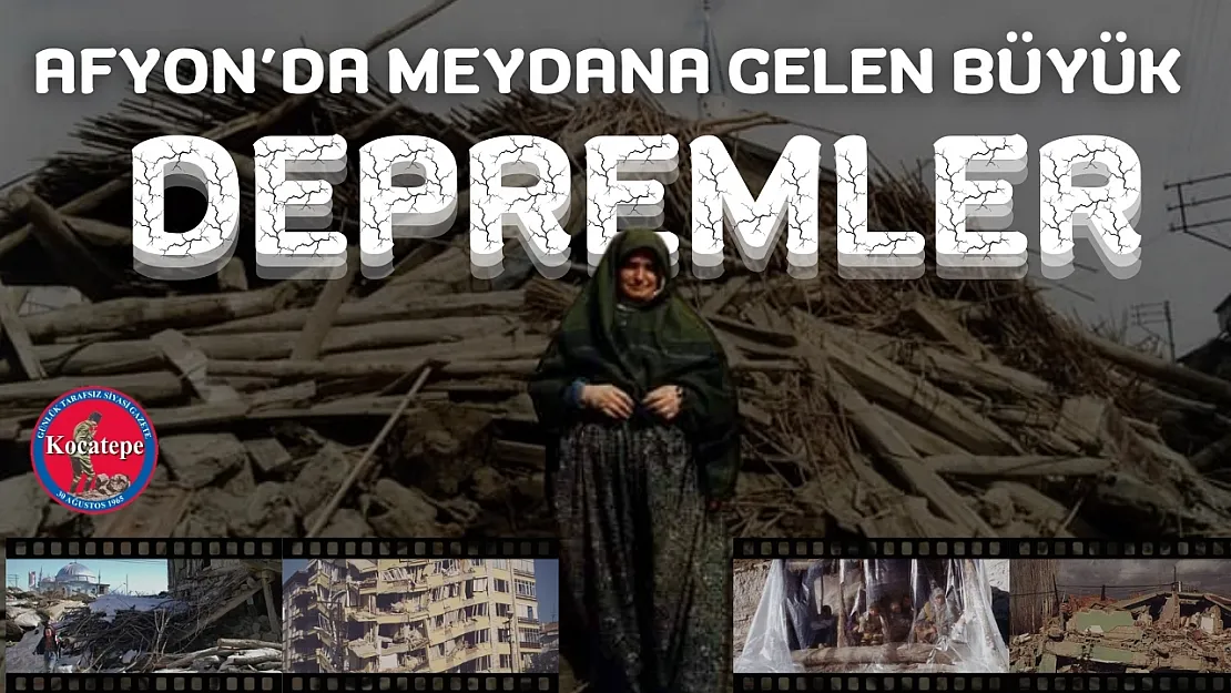 Afyon'da Meydana Gelen Büyük Depremler