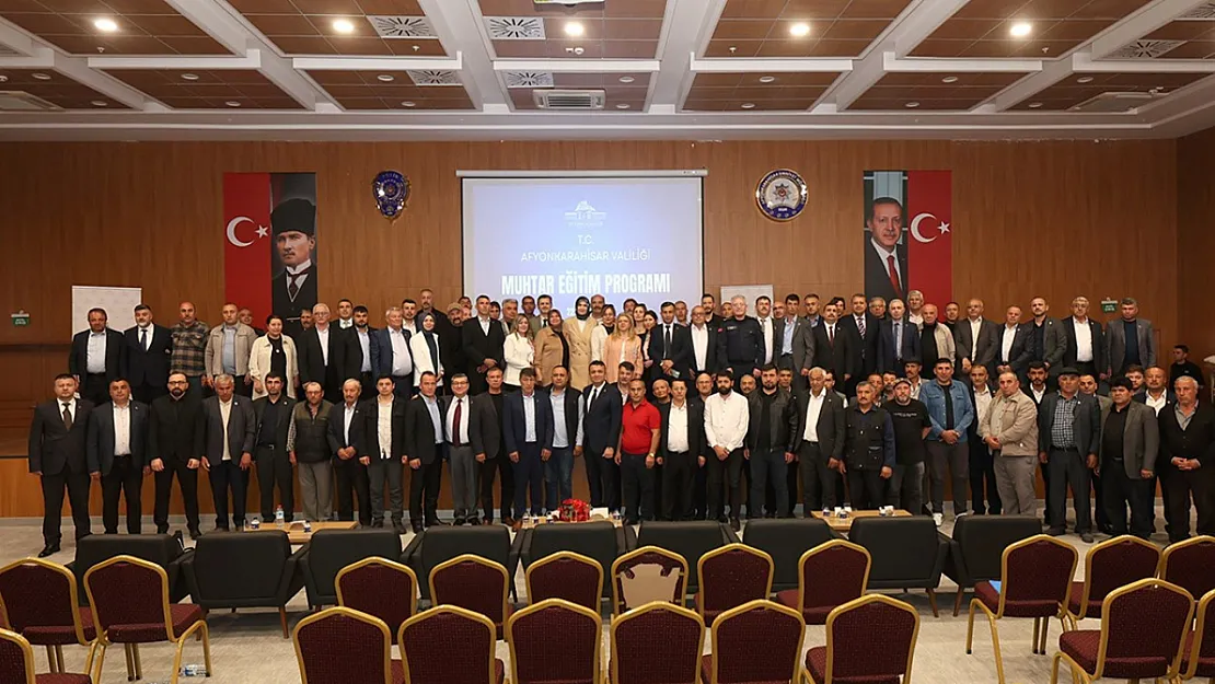 Afyon'da Muhtarlara Kritik Eğitim! Vali Yiğitbaşı'ndan Net Mesajlar