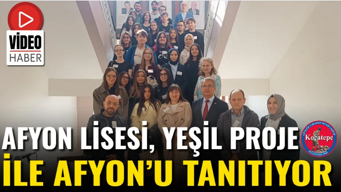Afyon Lisesi, Yeşil Proje İle Afyon'u Tanıtıyor