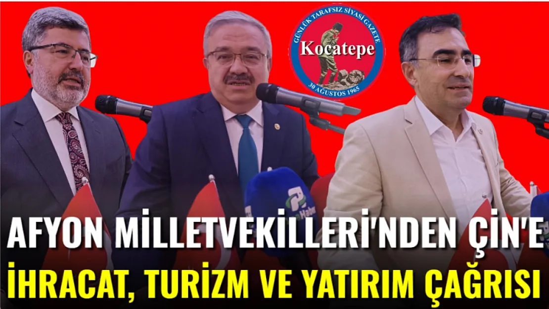 Afyon Milletvekilleri'nden Çin'e İhracat, Turizm Ve Yatırım Çağrısı