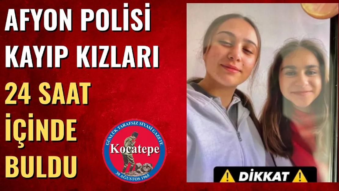 Afyon Polisi Kayıp Kızları 24 Saat İçinde Buldu