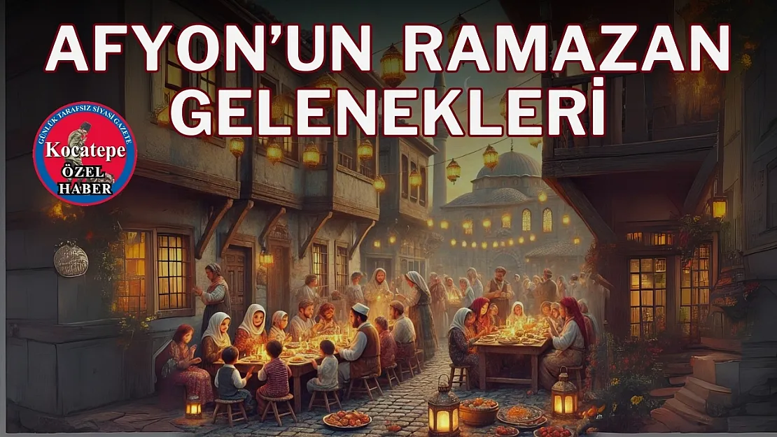 Afyon'un Ramazan Gelenekleri