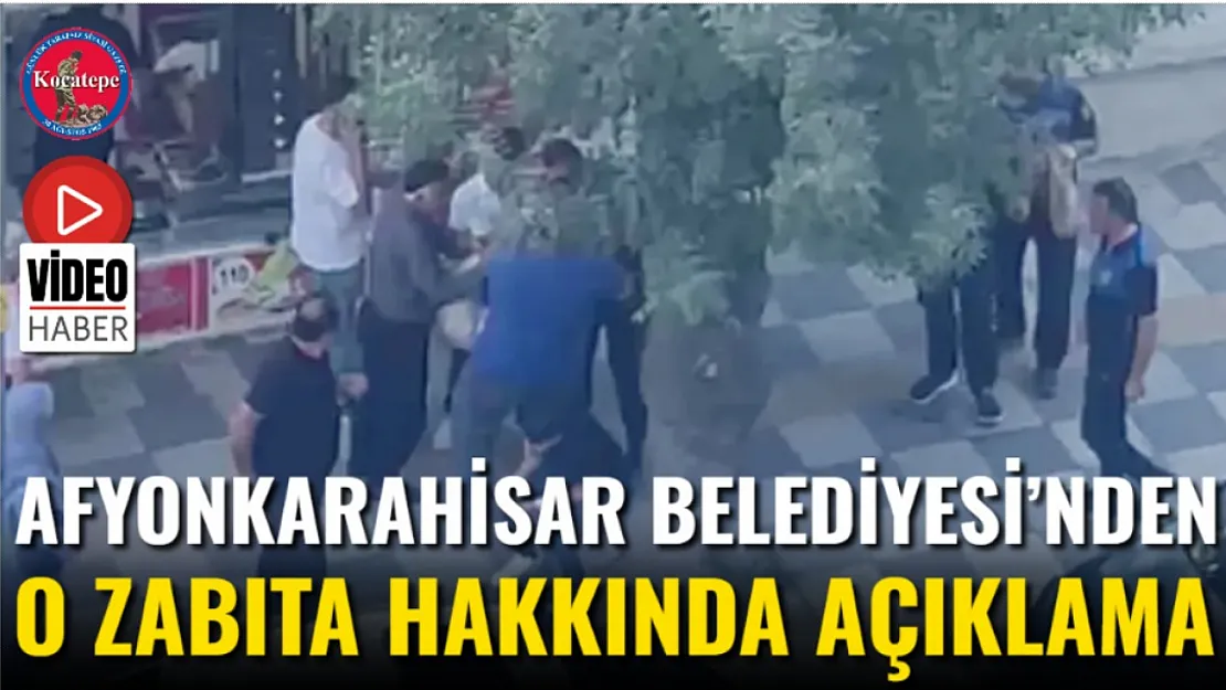 Afyonkarahisar Belediyesi'nden O Zabıta Hakkında Açıklama