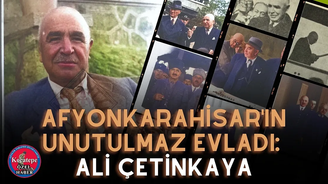 Afyonkarahisar'ın Unutulmaz Evladı: Ali Çetinkaya