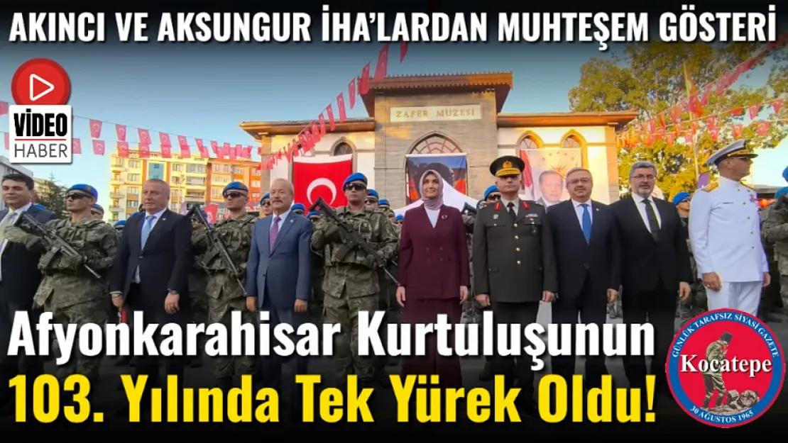Afyonkarahisar Kurtuluşunun 103. Yılında Tek Yürek Oldu!