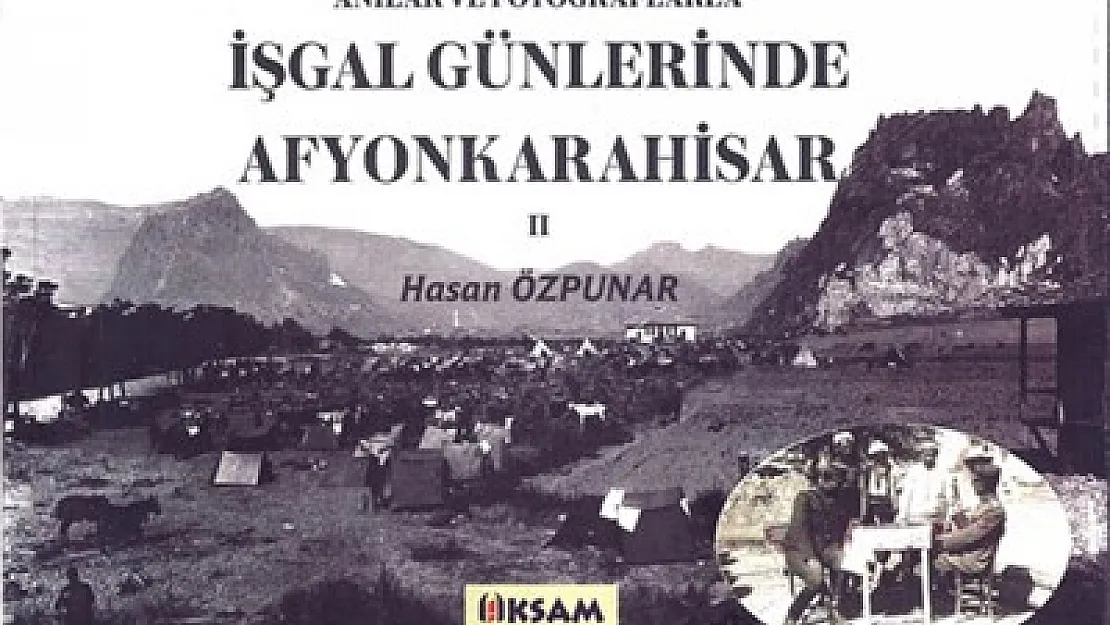 Afyonkarahisar'ın İşgal Günleri bu kitapta