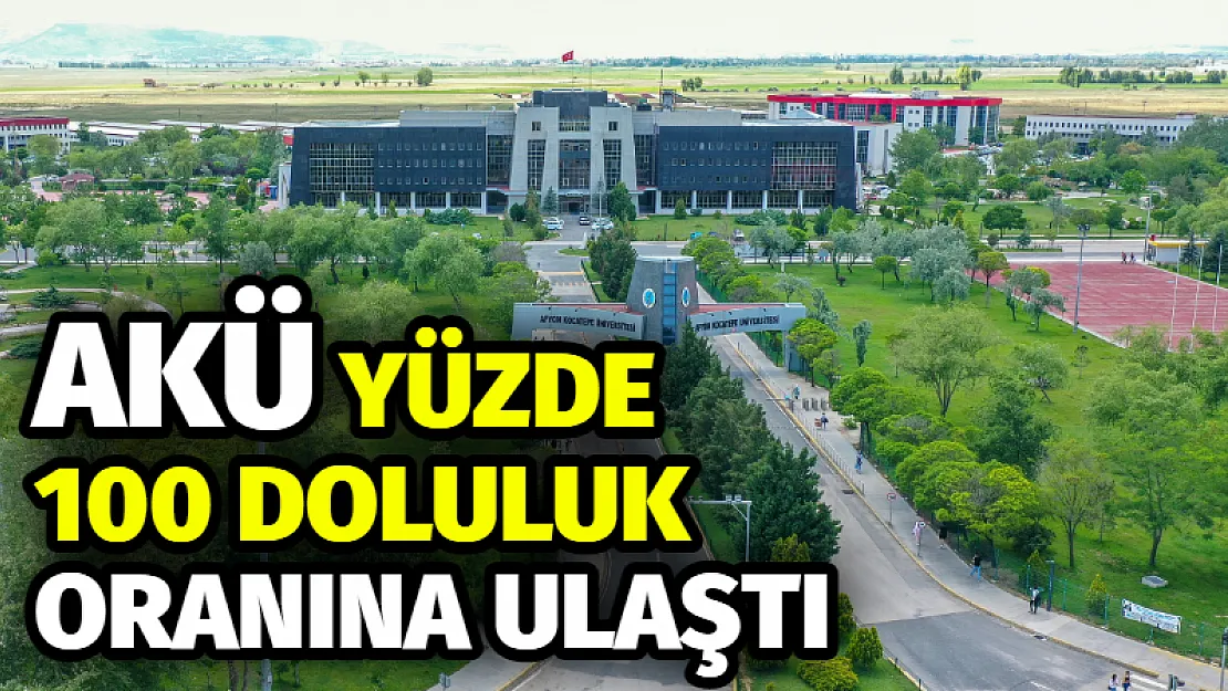 AKÜ yüzde 100 doluluk oranına ulaştı