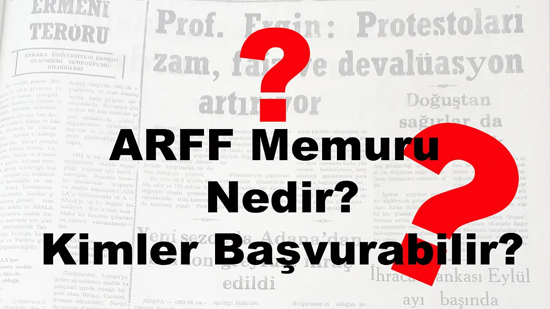 ARFF Memuru Nedir? Kimler Başvurabilir?