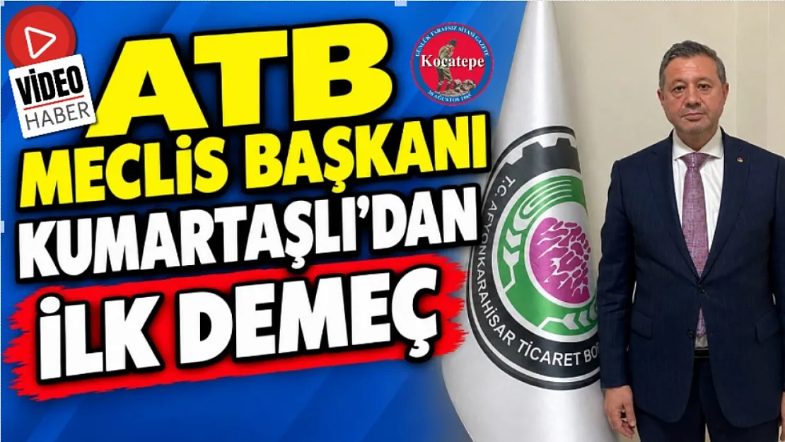ATB Meclis Başkanı Kumartaşlı'dan İlk Demeç