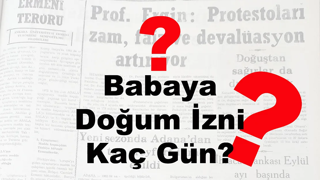 Babaya Doğum İzni Kaç Gün?