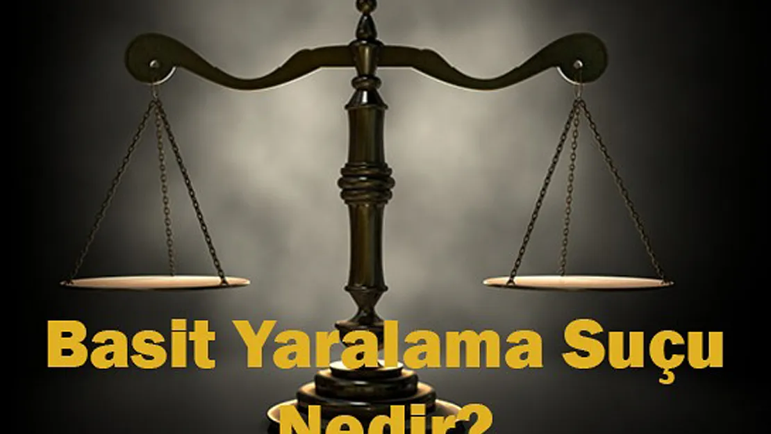 Basit Yaralama Suçu Nedir?