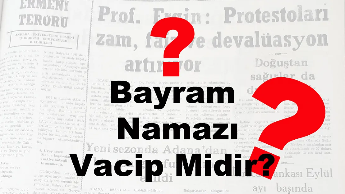 Bayram Namazı Vacip Midir?