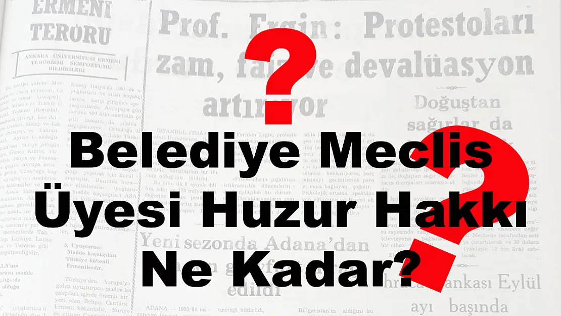 Belediye Meclis Üyesi Huzur Hakkı Ne Kadar?