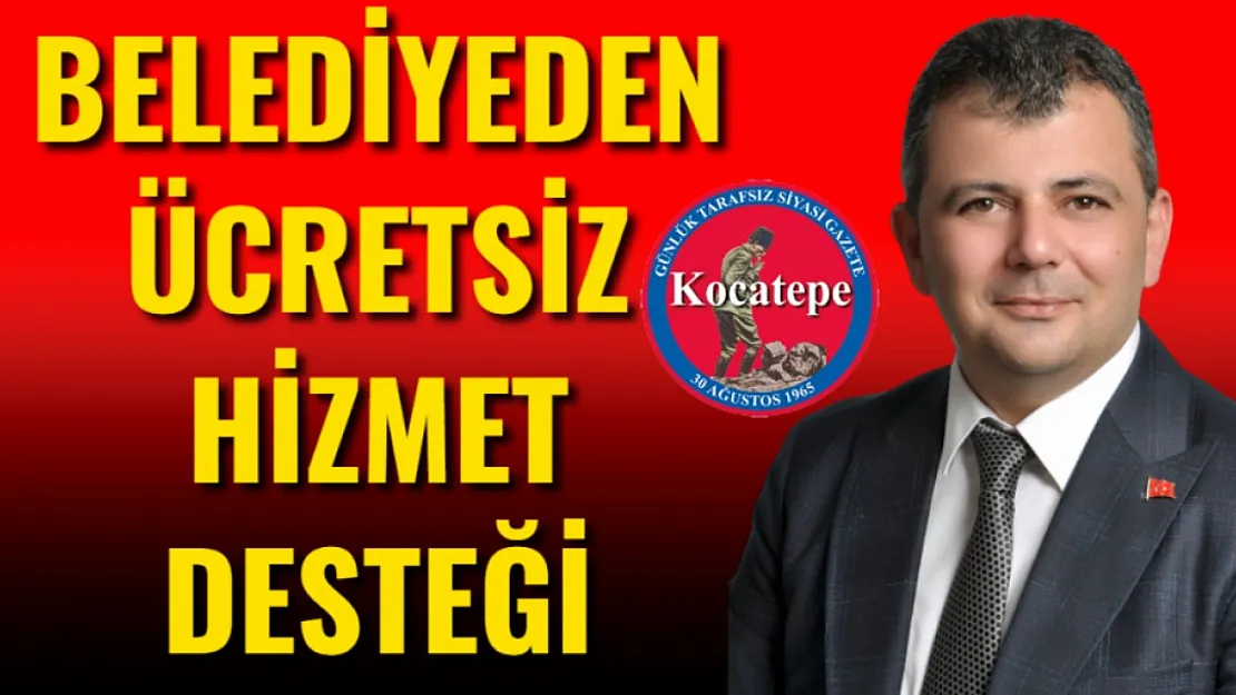 Belediyeden Ücretsiz Hizmet Desteği