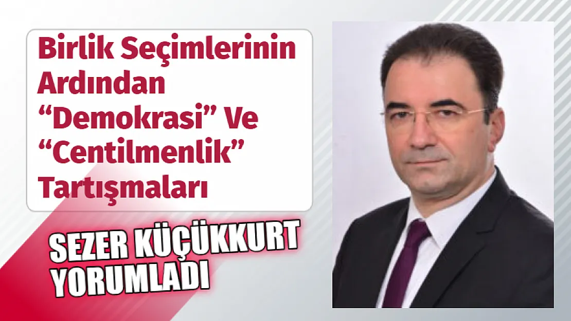 Birlik seçimlerinin ardından 'Demokrasi' ve 'Centilmenlik' tartışmaları