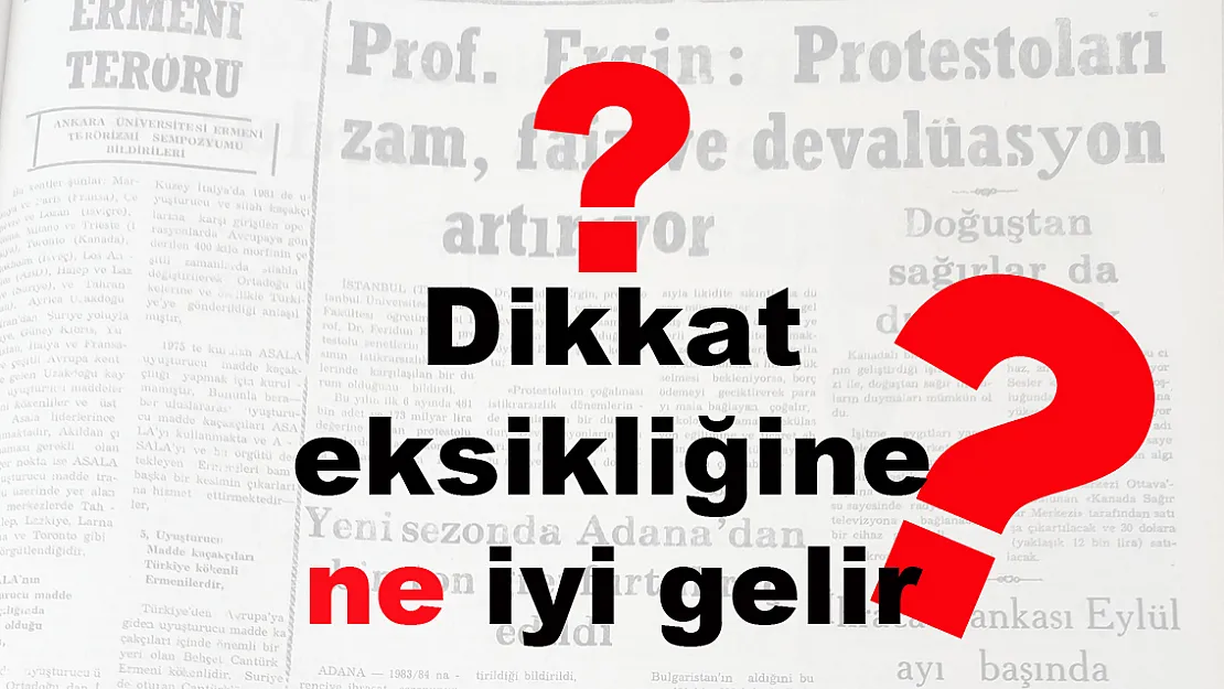 Dikkat eksikliğine ne iyi gelir?