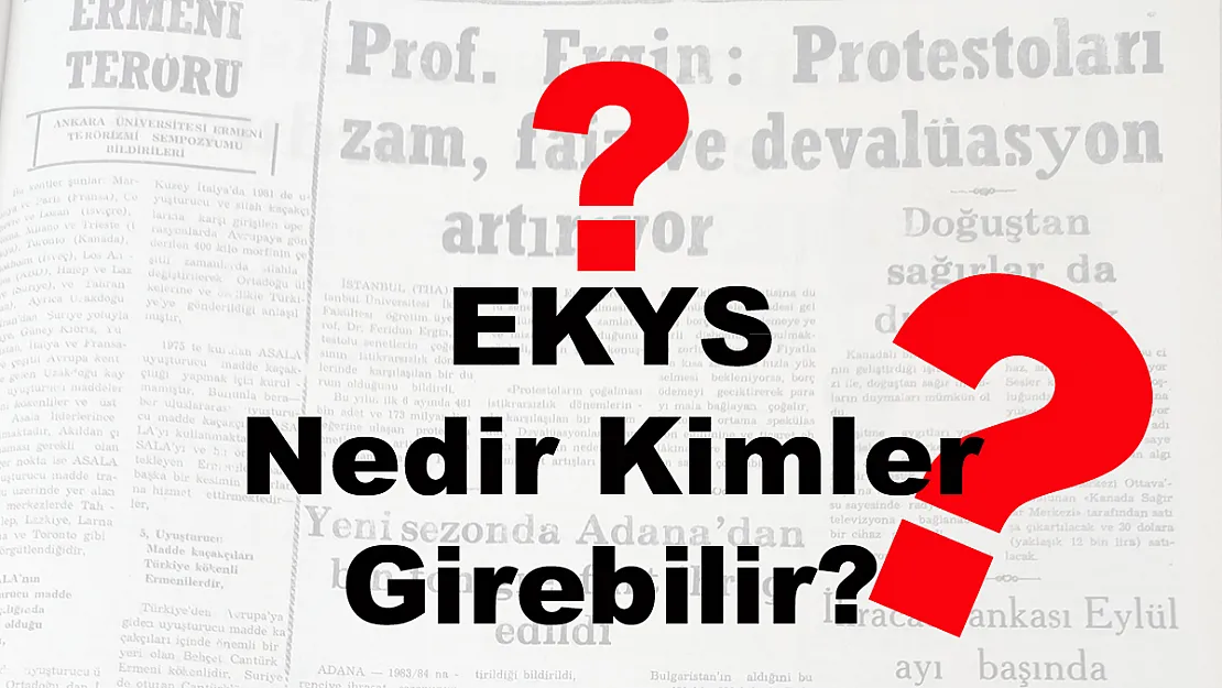 EKYS Nedir Kimler Girebilir?